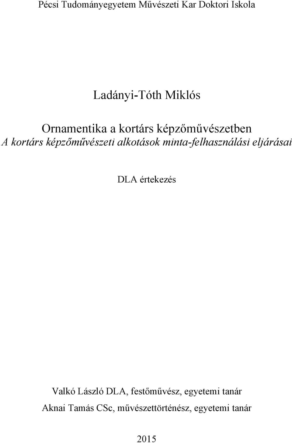 alkotások minta-felhasználási eljárásai DLA értekezés Valkó László DLA,