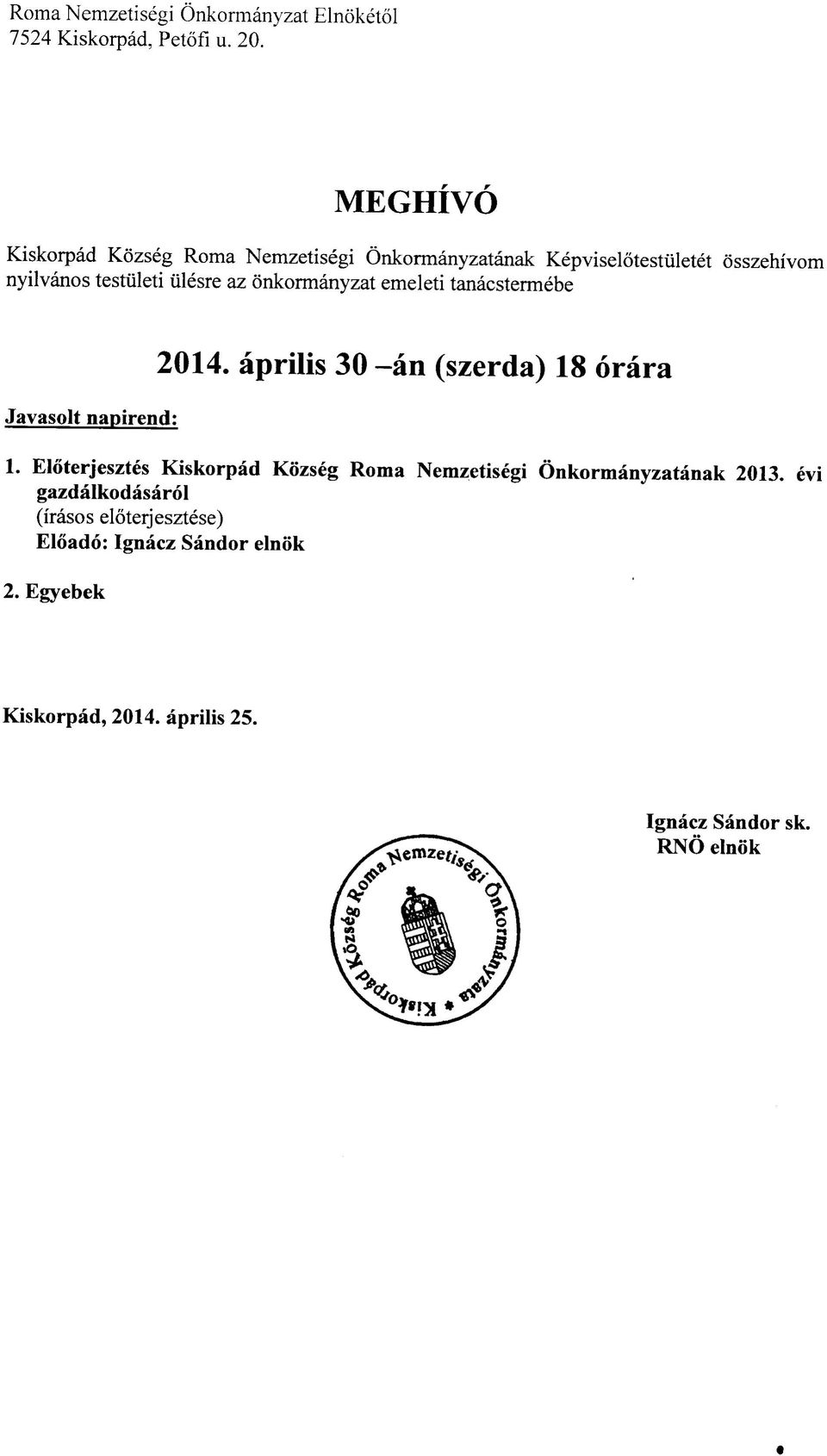 onkormanyzat emeleti tanacstermebe Javasolt napirend: 2014. aprilis 30 -an (szerda) 18 orara 1.