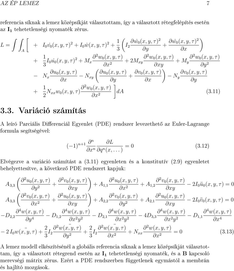 y ( 2 u 0 (x, y, τ) u0 (x, y, τ) N x N xy + v ) 0(x, y, τ) v 0 (x, y, τ) N y x y x y + 1 ] 2 N xxw 0 (x, y, τ) 2 w 0 (x, y, τ) da (3.