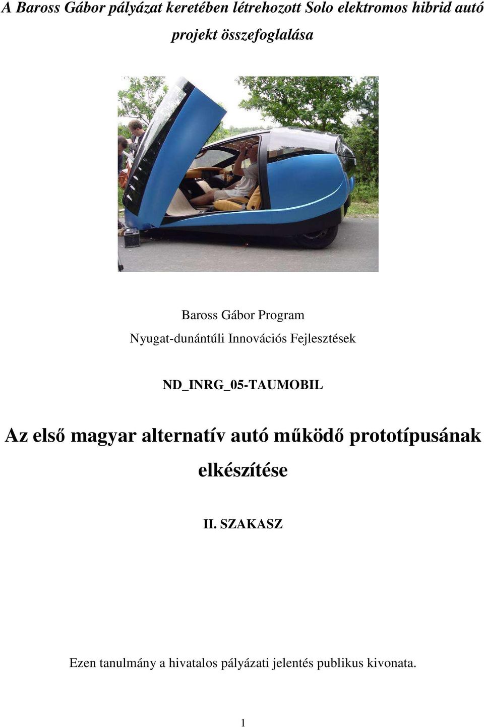 Fejlesztések ND_INRG_05-TAUMOBIL Az elsı magyar alternatív autó mőködı