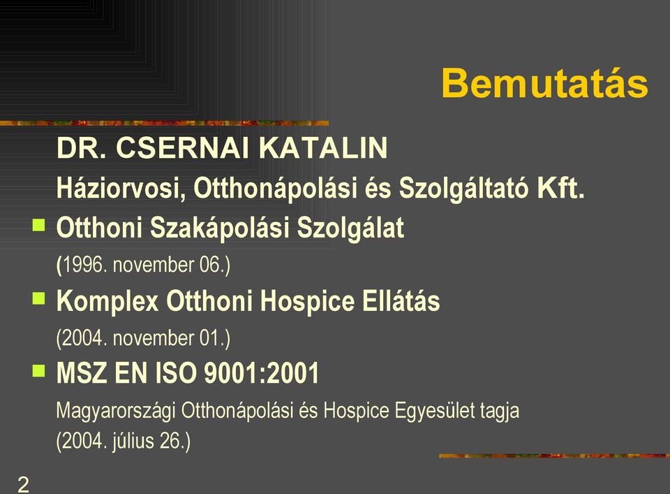 Otthoni Szakápolási Szolgálat (1996. november 06.