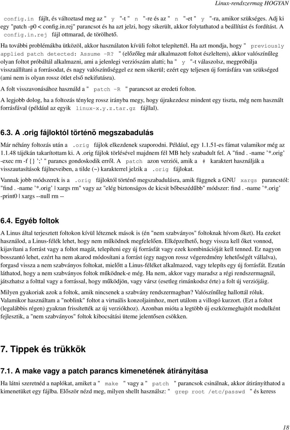 " (előzőleg már alkalmazott foltot észleltem), akkor valószínűleg olyan foltot próbáltál alkalmazni, ami a jelenlegi verziószám alatti; ha " y "-t válaszolsz, megpróbálja visszaállítani a forrásodat,