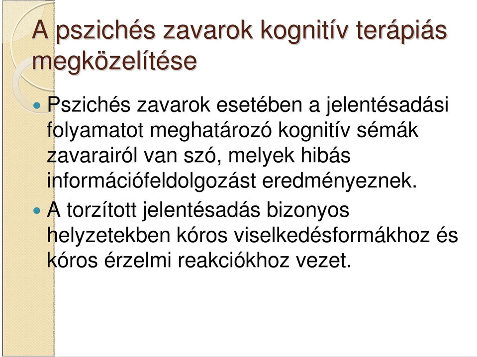 szó, melyek hibás információfeldolgozást eredményeznek.