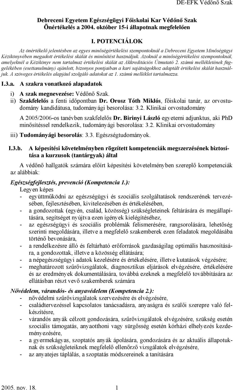 Debreceni Egyetem Egészségügyi Főiskolai Kar Védőnő Szak Önértékelés a  október 15-i állapotnak megfelelően I. POTENCIÁLOK - PDF Free Download