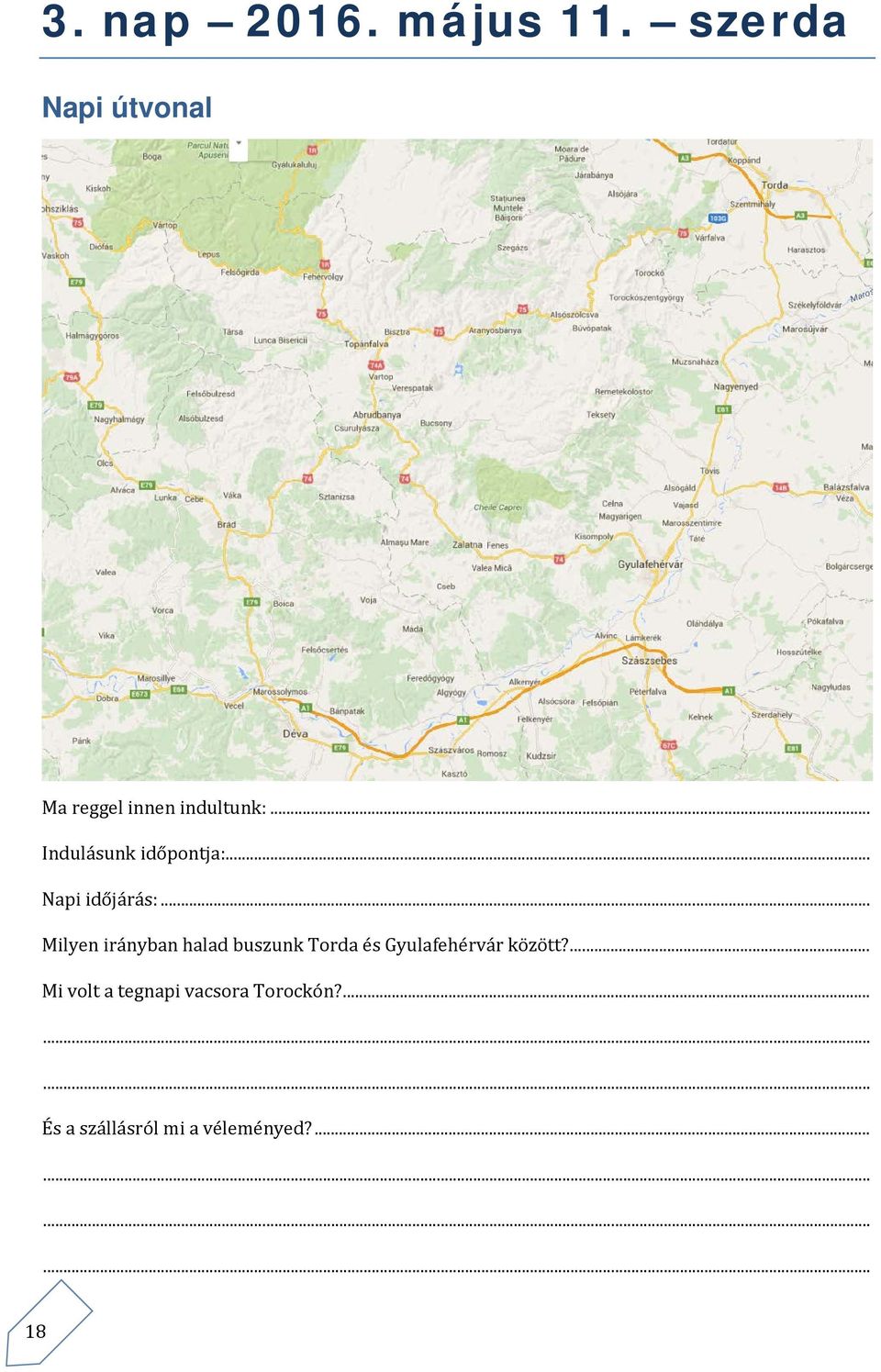 .. Indulásunk időpontja:... Napi időjárás:.