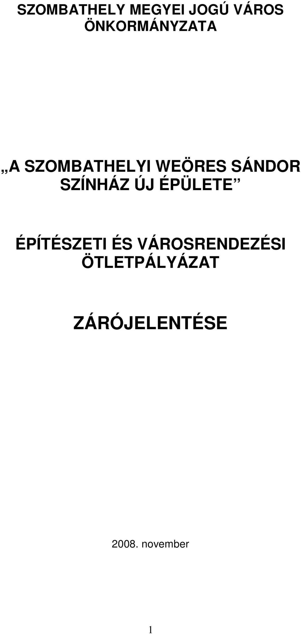 SÁNDOR SZÍNHÁZ ÚJ ÉPÜLETE ÉPÍTÉSZETI ÉS