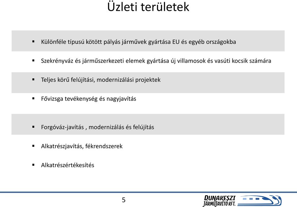 Teljes körű felújítási, modernizálási projektek Fővizsga tevékenység és nagyjavítás