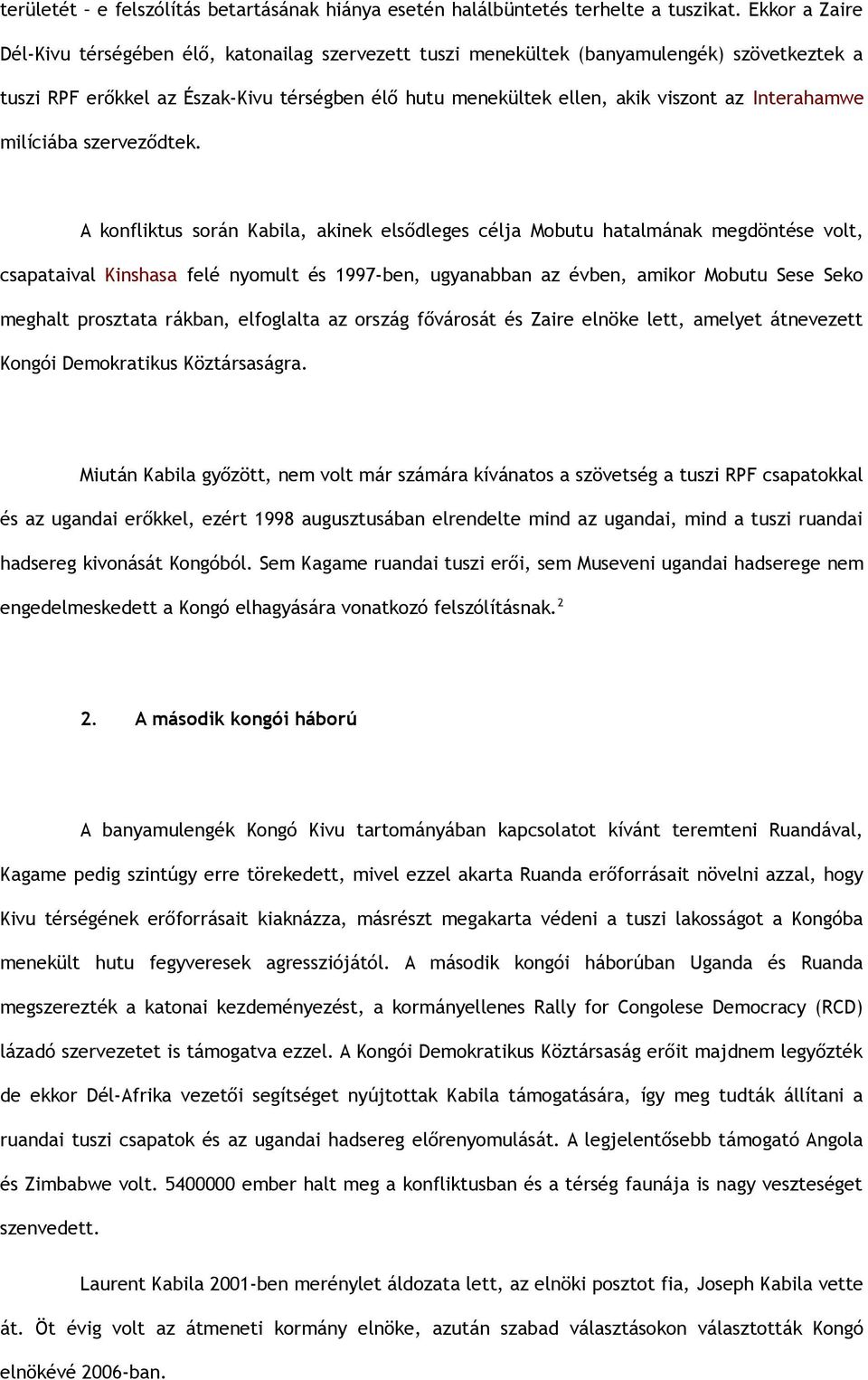 Interahamwe milíciába szerveződtek.