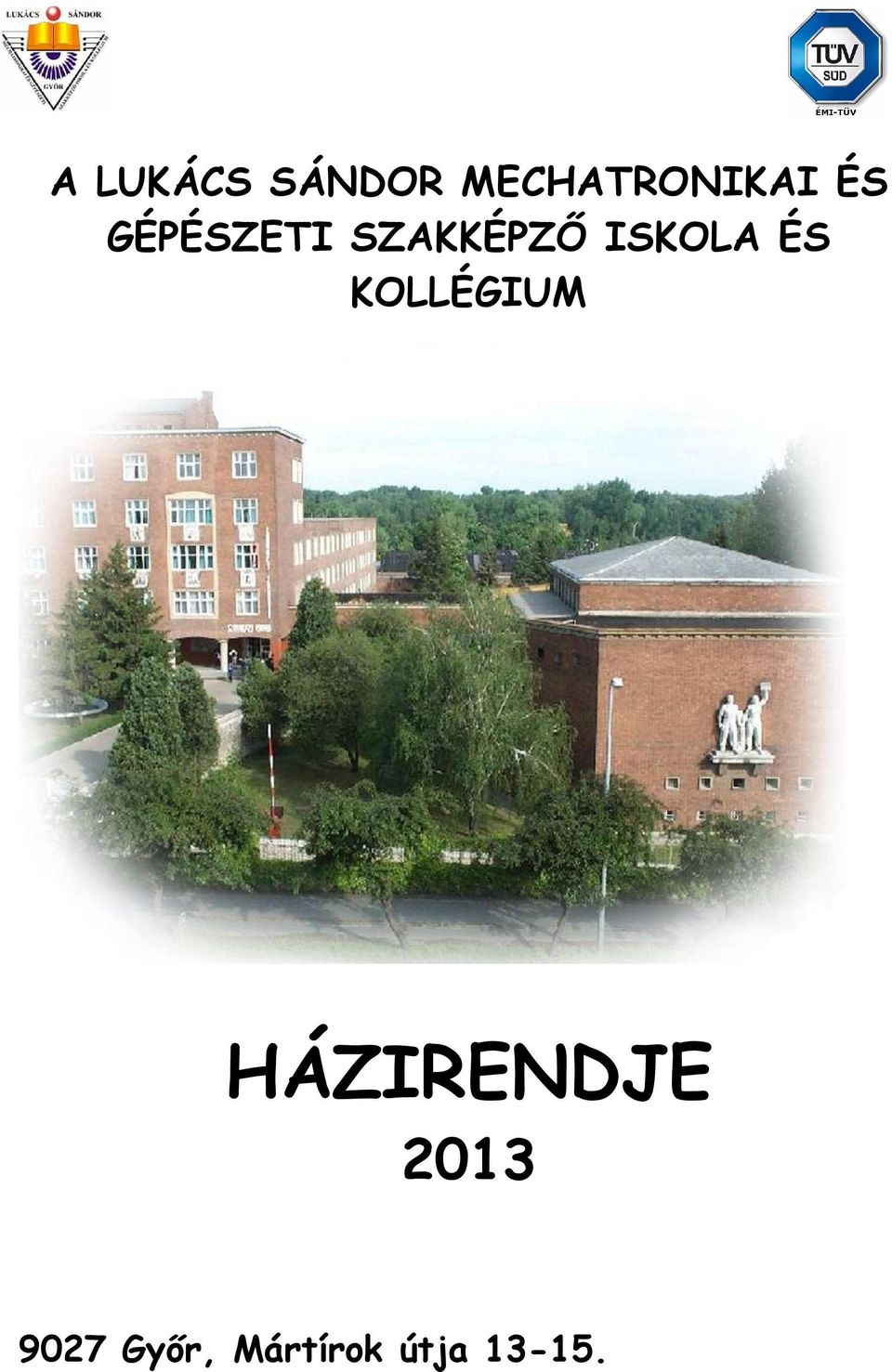 ÉS KOLLÉGIUM HÁZIRENDJE 2013