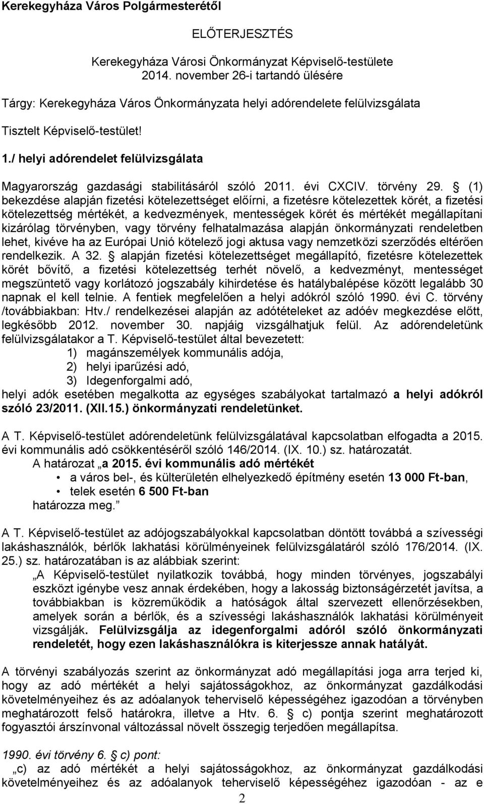 / helyi adórendelet felülvizsgálata Magyarország gazdasági stabilitásáról szóló 2011. évi CXCIV. törvény 29.