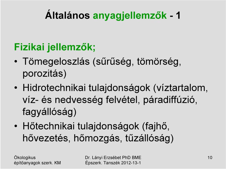 (víztartalom, víz- és nedvesség felvétel, páradiffúzió,