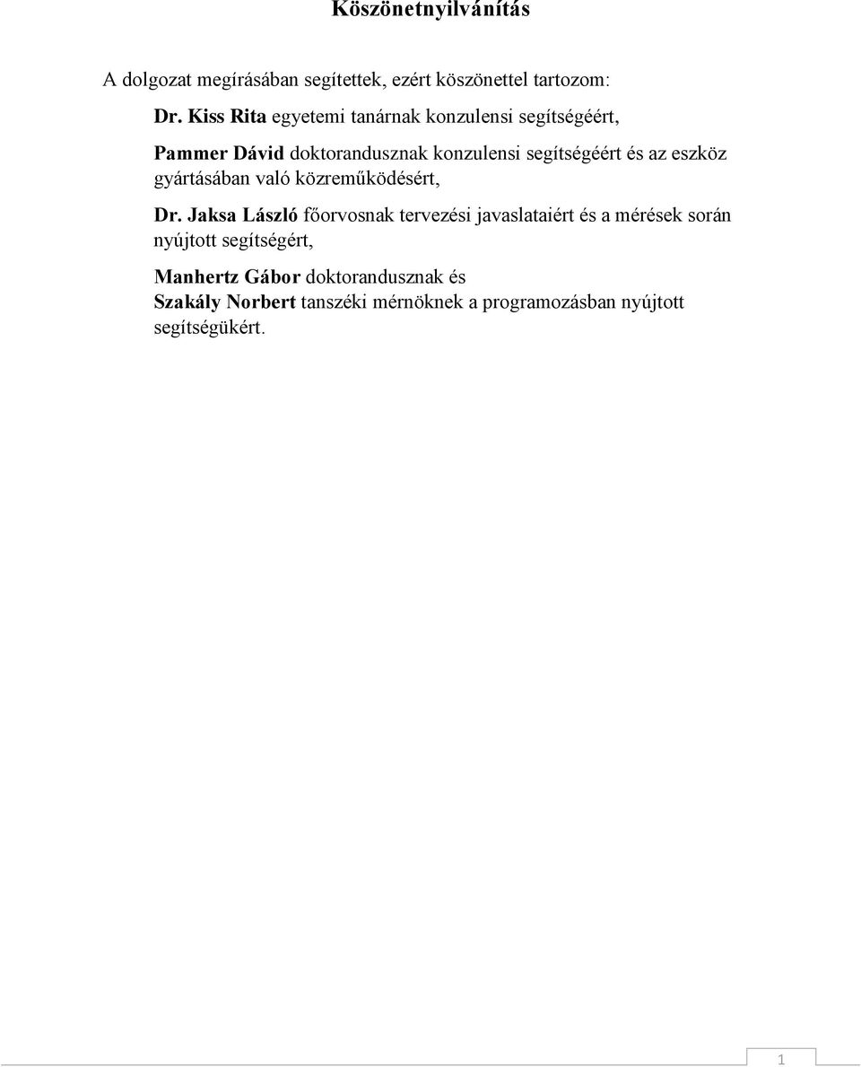az eszköz gyártásában való közreműködésért, Dr.