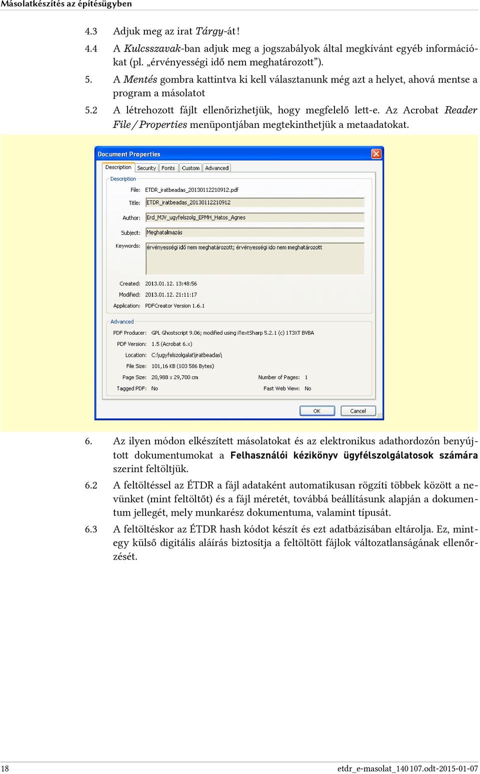 Az Acrobat Reader File / Properties menüpontjában megtekinthetjük a metaadatokat. 6.