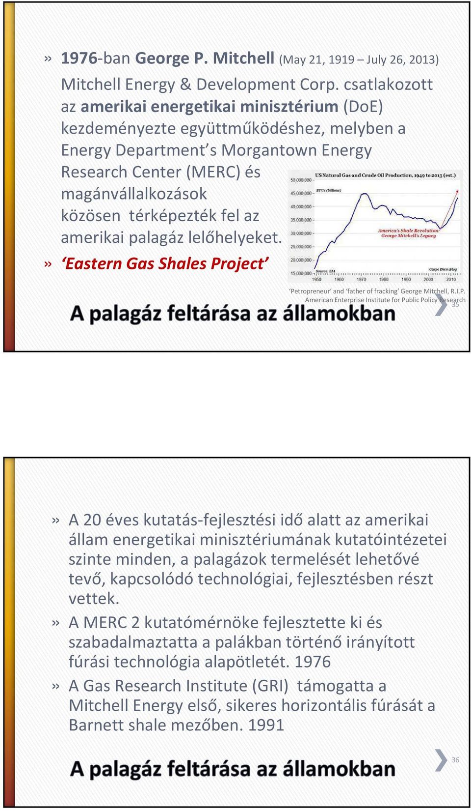 fel az amerikai palagáz lelőhelyeket.» Eastern Gas Shales Pr