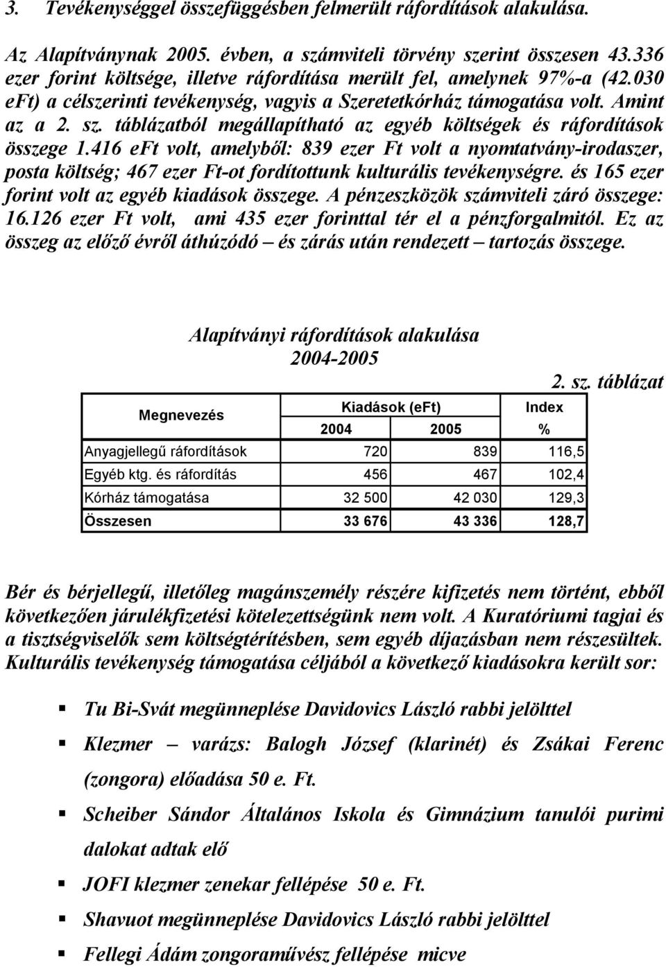 táblázatból megállapítható az egyéb költségek és ráfordítások összege 1.