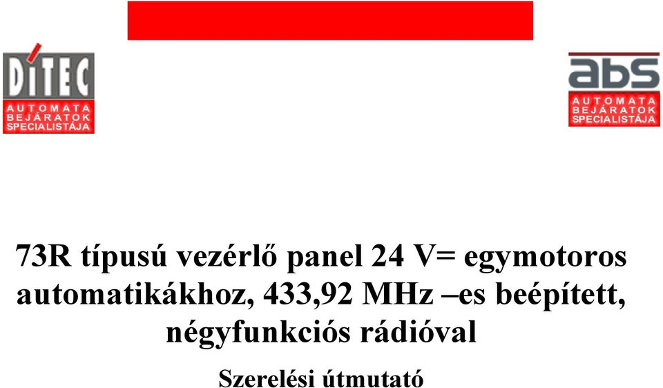 433,92 MHz es beépített,