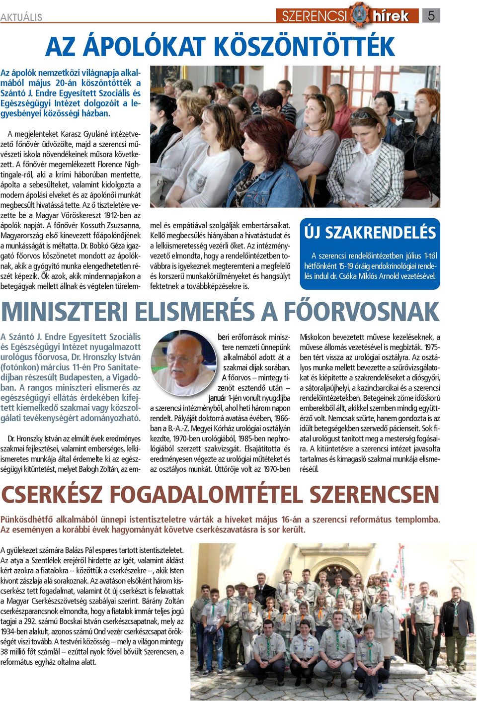 A megjelenteket Karasz Gyuláné intézetvezető főnővér üdvözölte, majd a szerencsi művészeti iskola növendékeinek műsora következett.