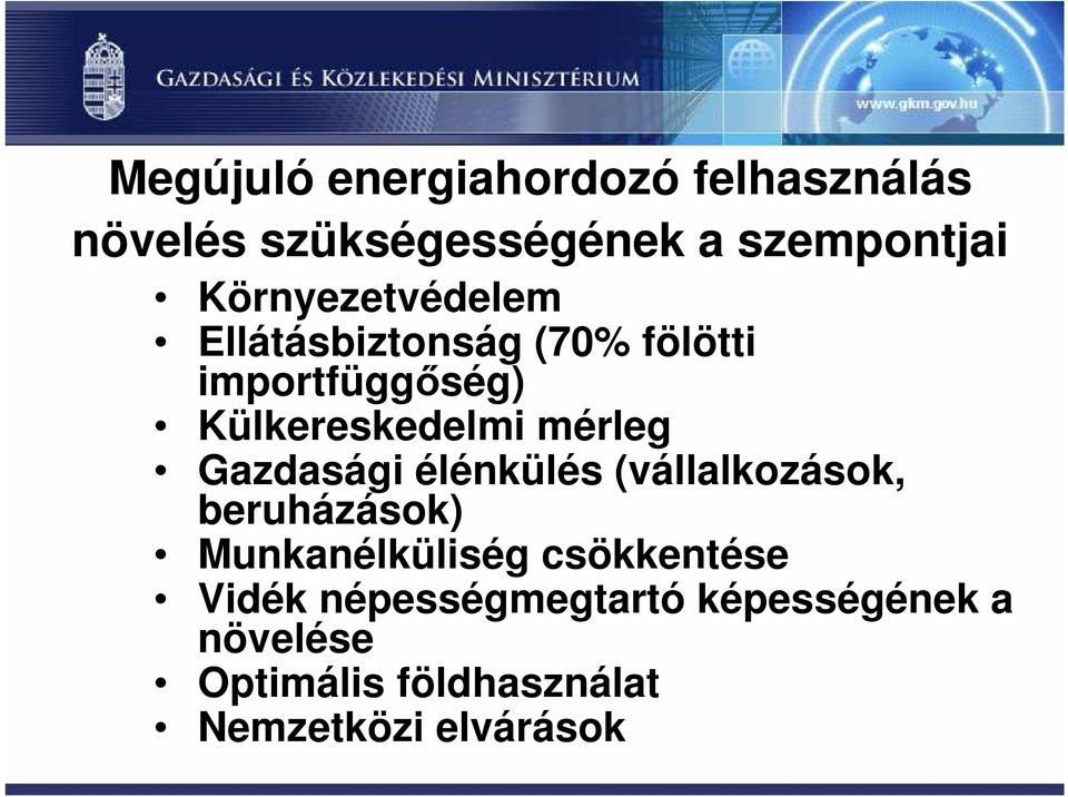 mérleg Gazdasági élénkülés (vállalkozások, beruházások) Munkanélküliség