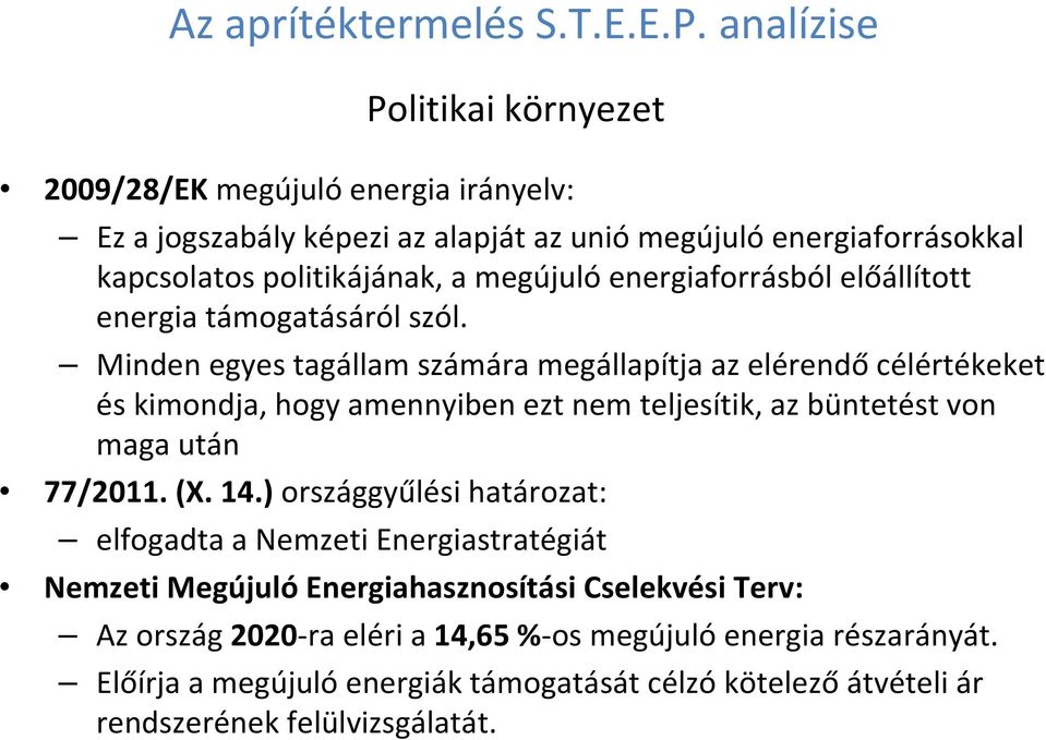 energiaforrásból előállított energia támogatásáról szól.