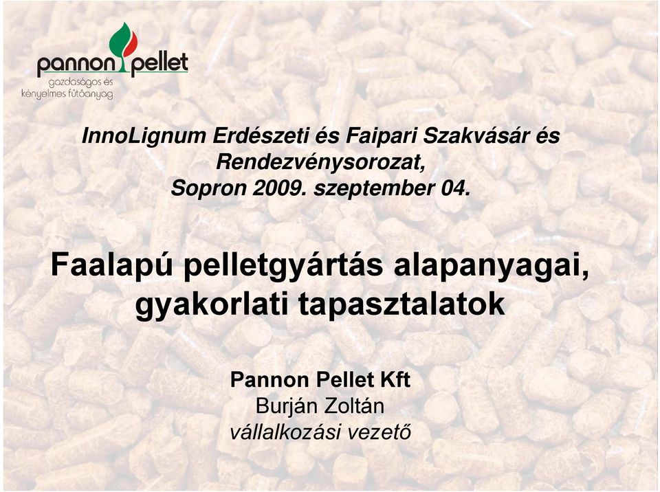 Faalapú pelletgyártás alapanyagai, gyakorlati