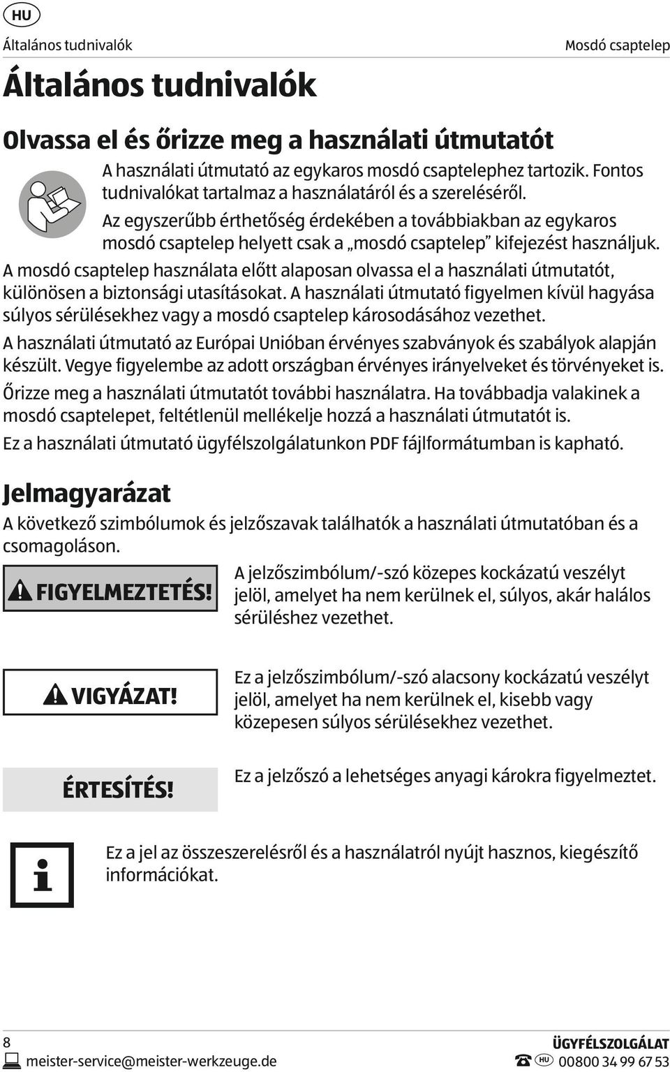 A mosdó csaptelep használata előtt alaposan olvassa el a használati útmutatót, különösen a biztonsági utasításokat.