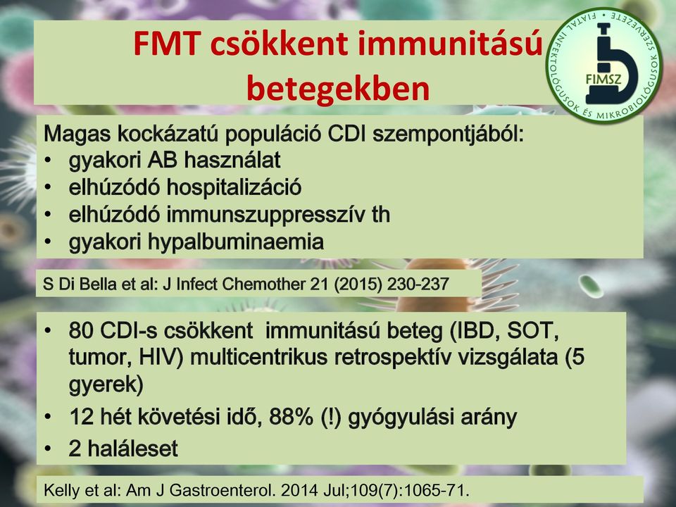 (2015) 230-237 80 CDI-s csökkent immunitású beteg (IBD, SOT, tumor, HIV) multicentrikus retrospektív vizsgálata (5