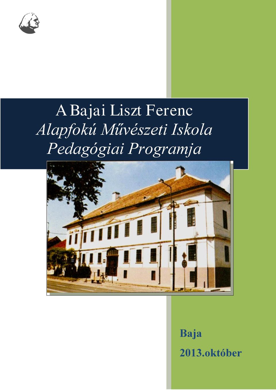 A Bajai Liszt Ferenc Alapfokú Művészeti Iskola Pedagógiai Programja - PDF  Ingyenes letöltés