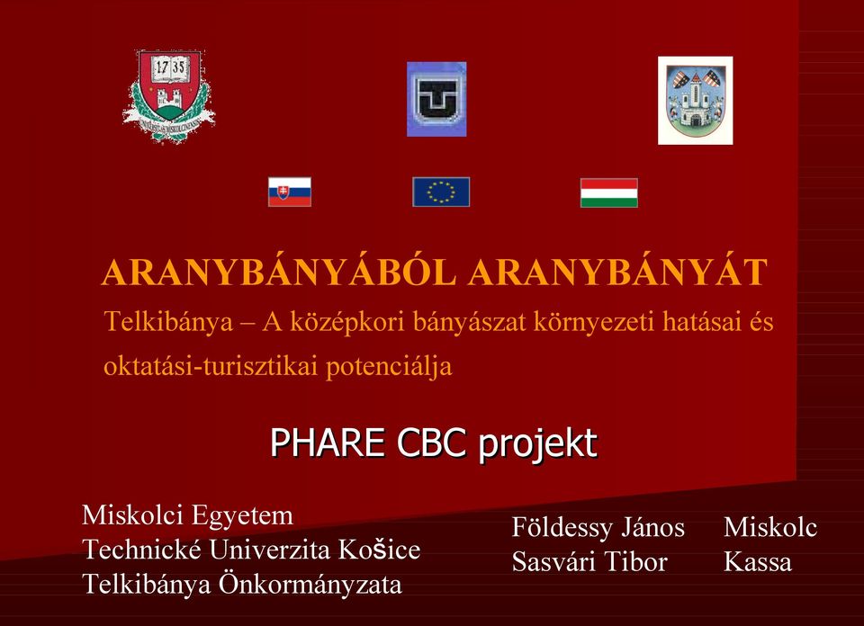 CBC projekt Miskolci Egyetem Technické Univerzita Košice