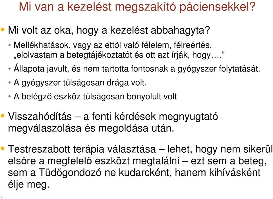 A gyógyszer túlságosan drága volt.