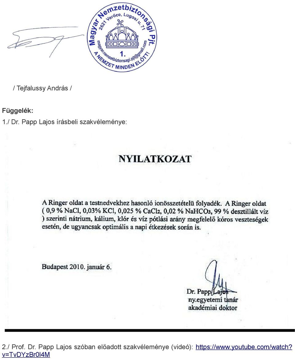 Dr. Papp Lajos szóban előadott szakvéleménye