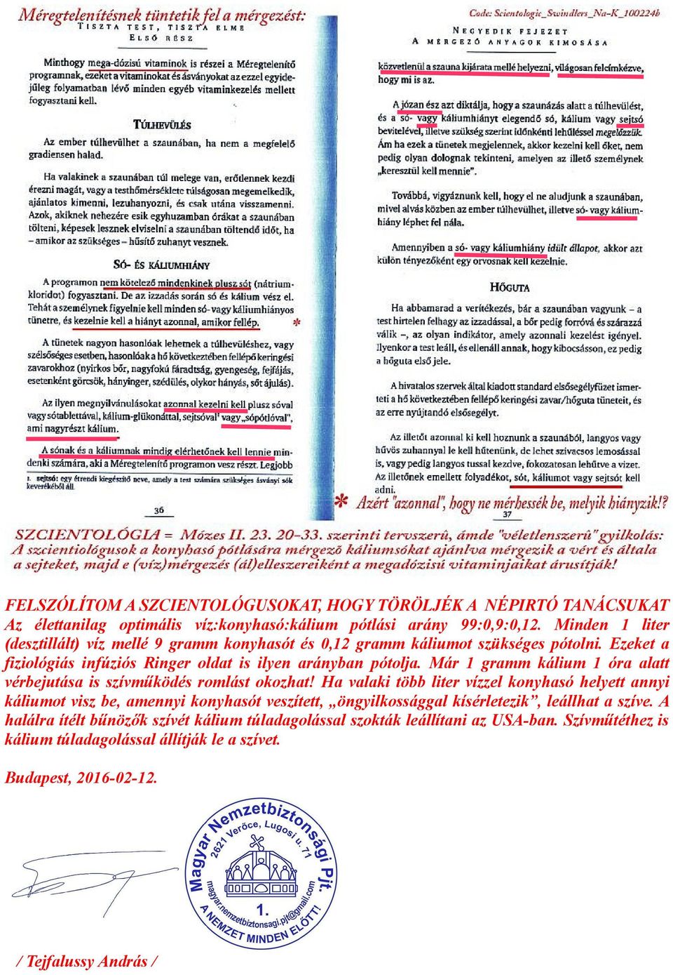 Már 1 gramm kálium 1 óra alatt vérbejutása is szívműködés romlást okozhat!