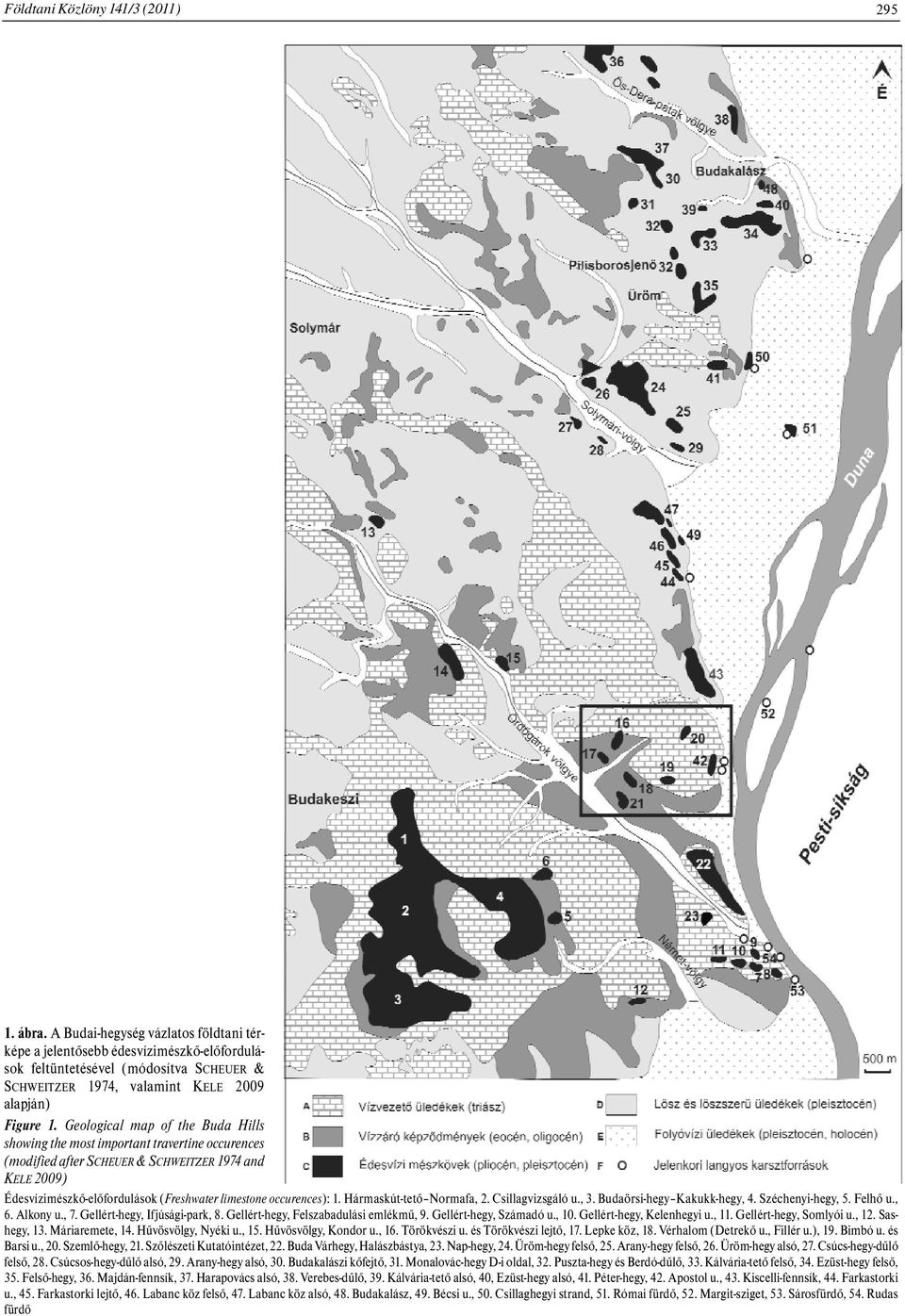 Geological map of the Buda Hills showing the most important travertine occurences (modified after SCHEUER & SCHWEITZER 1974 and KELE 2009) Édesvízimészkő-előfordulások (Freshwater limestone
