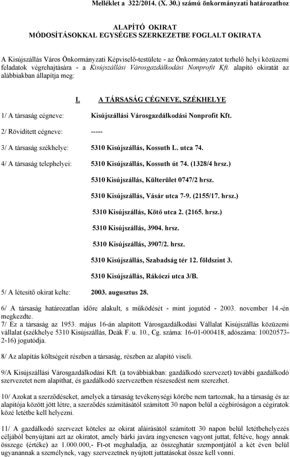 ALAPÍTÓ OKIRAT MÓDOSÍTÁSOKKAL EGYSÉGES SZERKEZETBE FOGLALT OKIRATA - PDF  Ingyenes letöltés