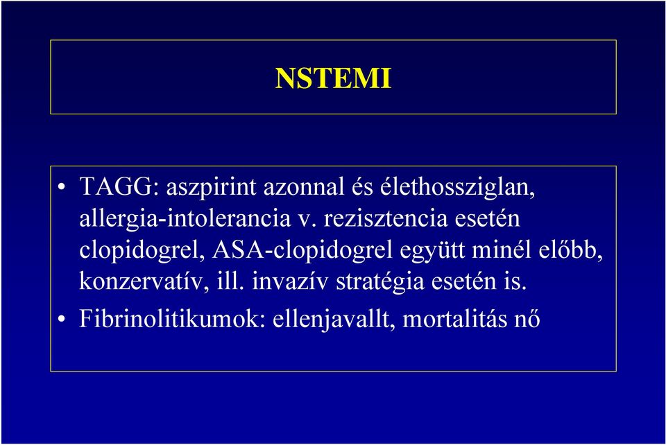 rezisztencia esetén clopidogrel, ASA-clopidogrel együtt