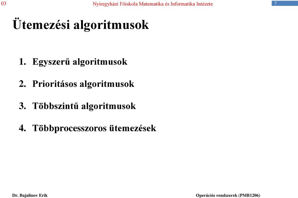 Prioritásos algoritmusok 3.