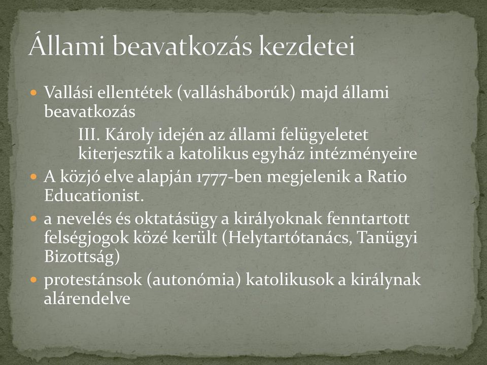 alapján 1777-ben megjelenik a Ratio Educationist.