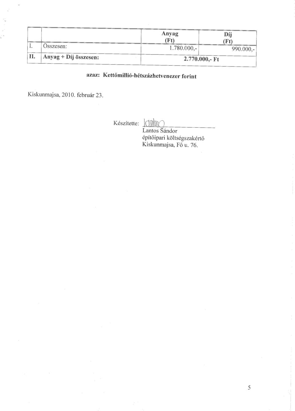 Kettőmillió-hétszázhetvenezer forint Kiskunmajsa, 2010. február 23.