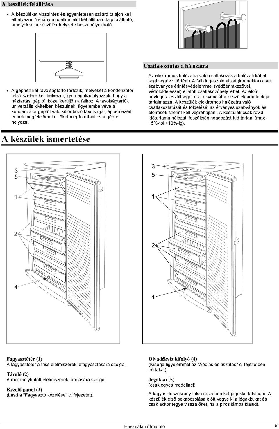 Fagyasztószekrény. Üzembe helyezés előtti tudnivalók - PDF Ingyenes letöltés