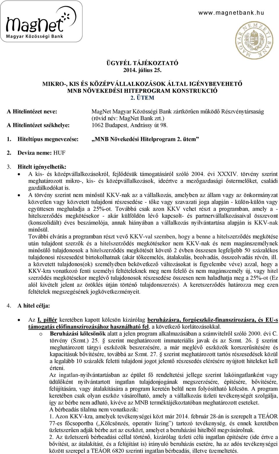 Hitelt igényelhetik: A kis- és középvállalkozásokról, fejlődésük támogatásáról szóló 2004. évi XXXIV.