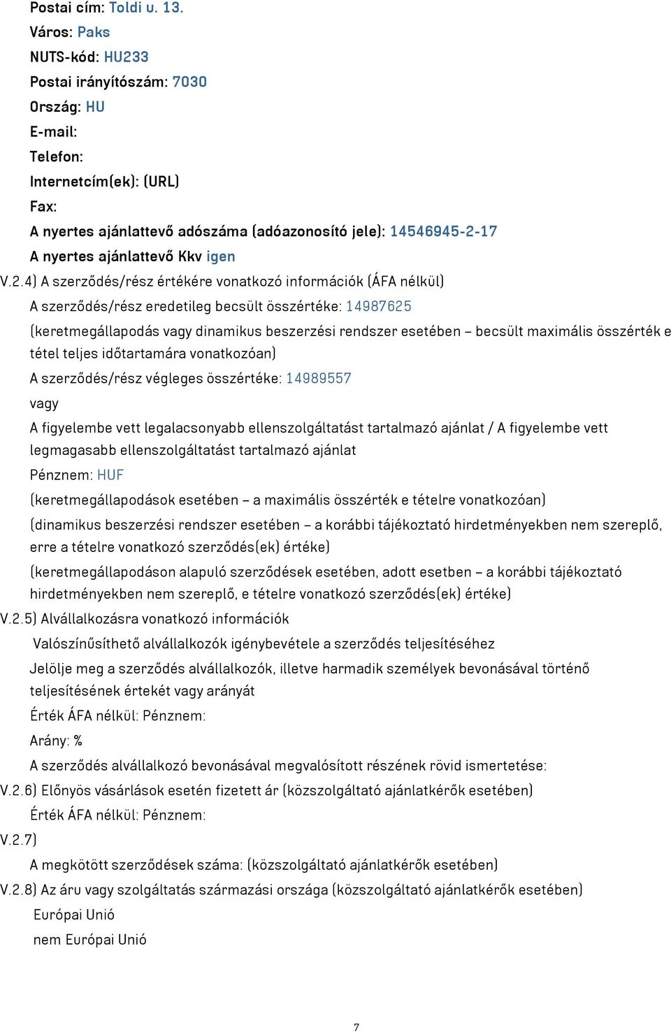 17 A nyertes ajánlattevő Kkv igen V.2.