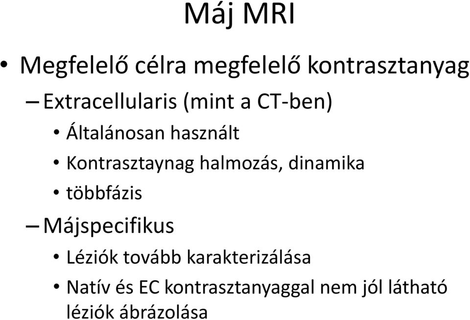 Kontrasztaynag halmozás, dinamika többfázis Májspecifikus