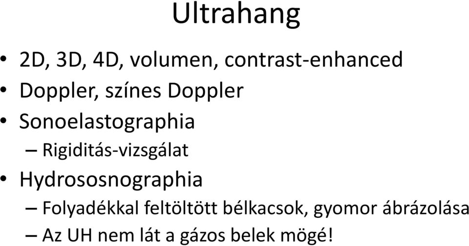 Rigiditás-vizsgálat Hydrososnographia Folyadékkal