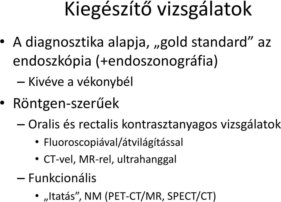 Oralis és rectalis kontrasztanyagos vizsgálatok