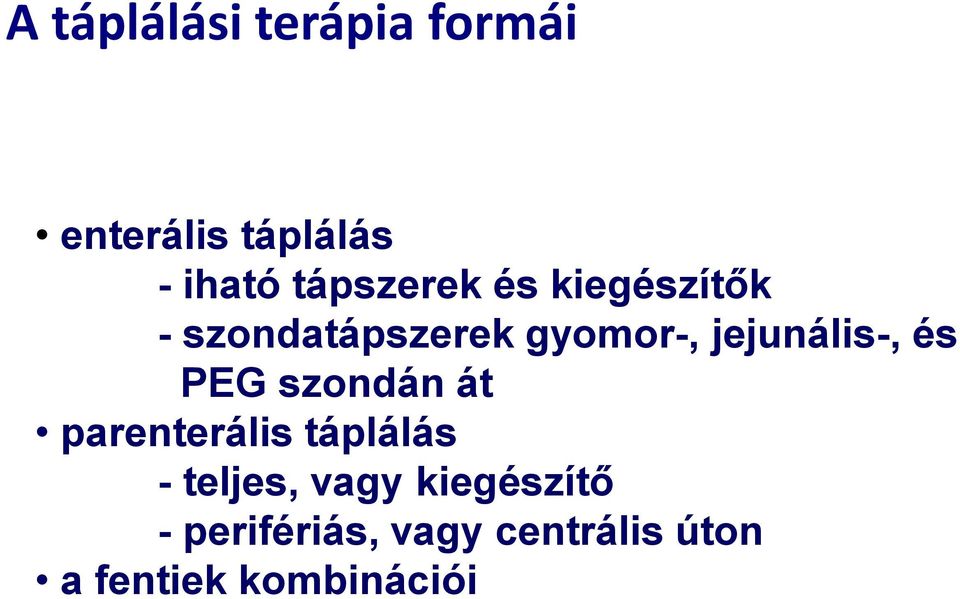 jejunális-, és PEG szondán át parenterális táplálás -