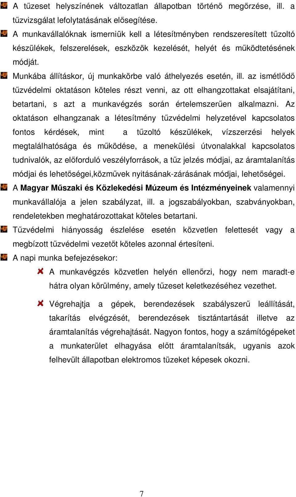 Munkába állításkor, új munkakörbe való áthelyezés esetén, ill.