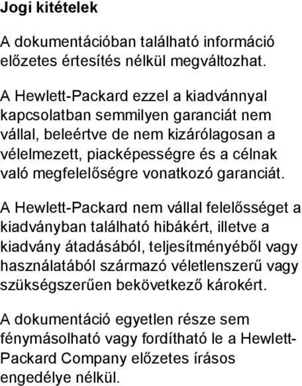 való megfelelőségre vonatkozó garanciát.