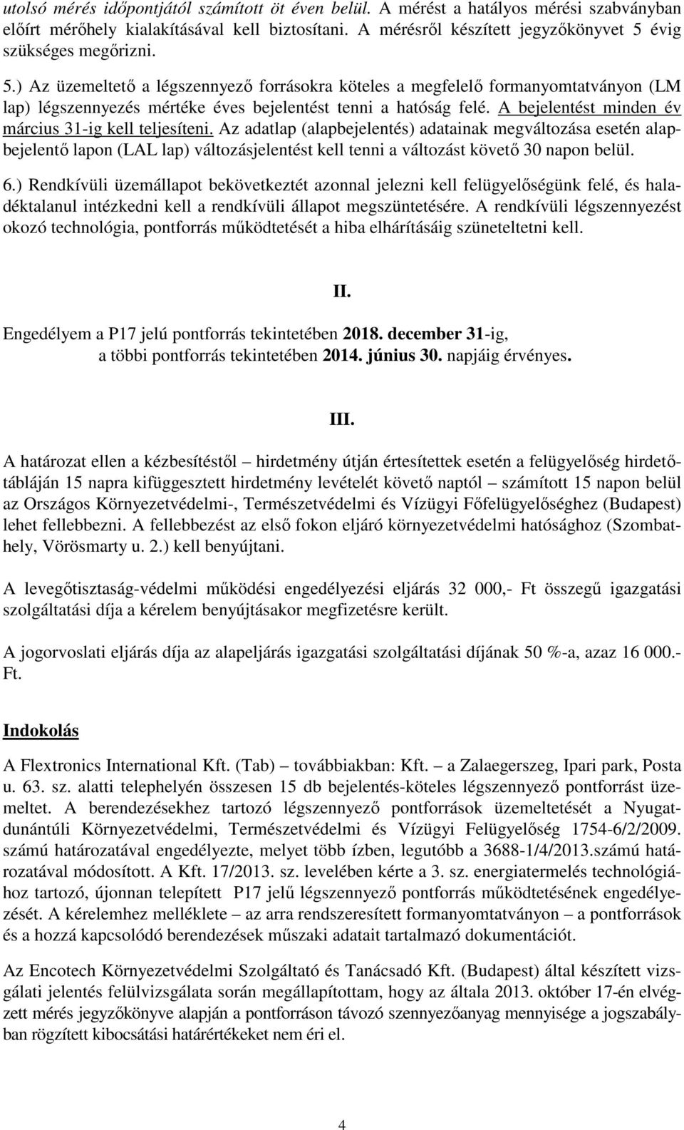 A bejelentést minden év március 31-ig kell teljesíteni.