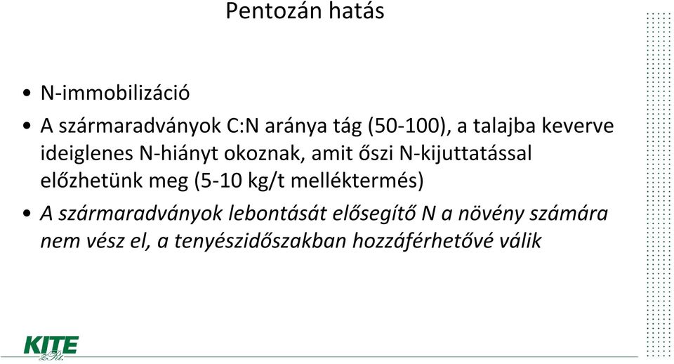 előzhetünk meg (5-10 kg/t melléktermés) A szármaradványok lebontását