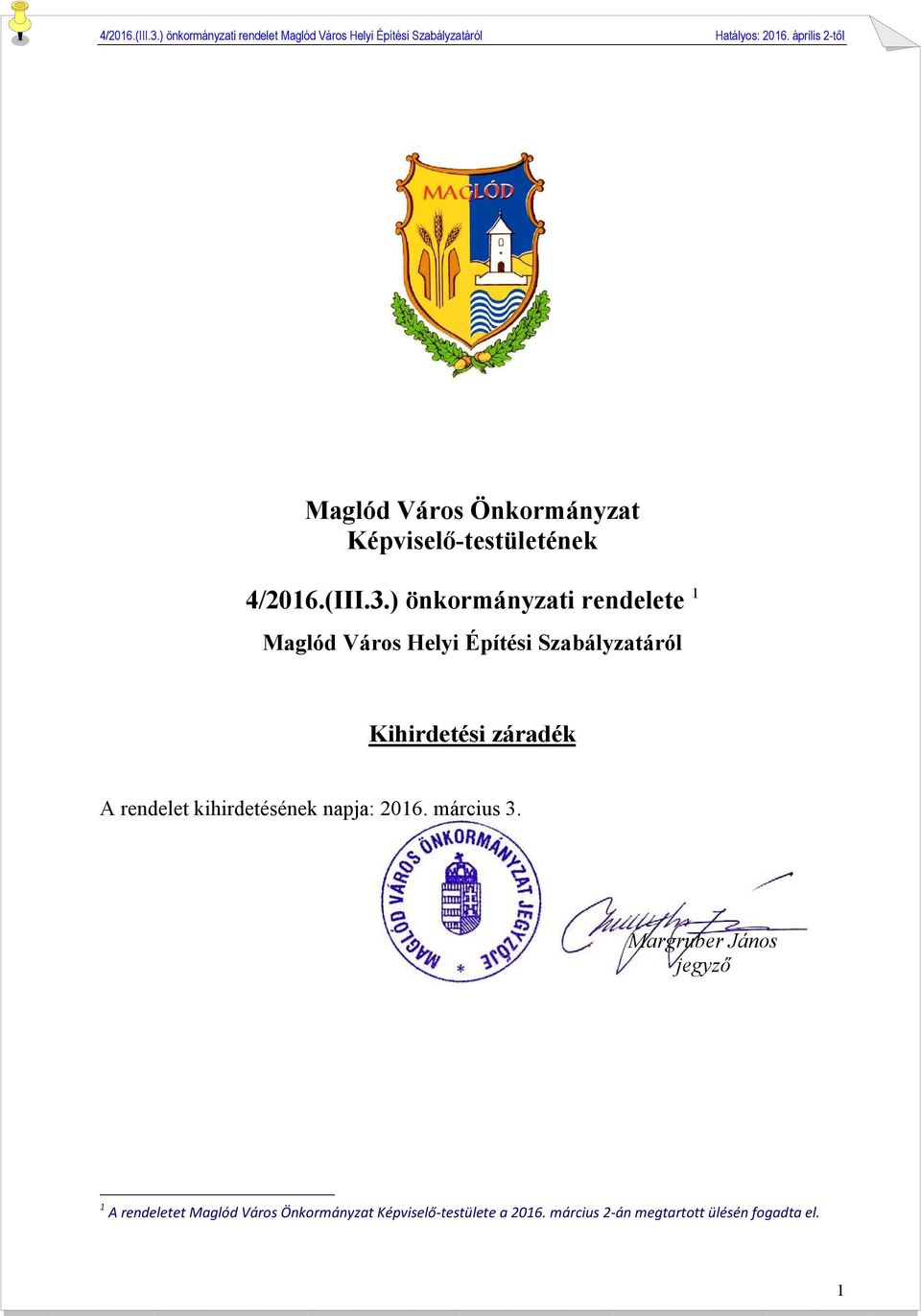 záradék A rendelet kihirdetésének napja: 2016. március 3.