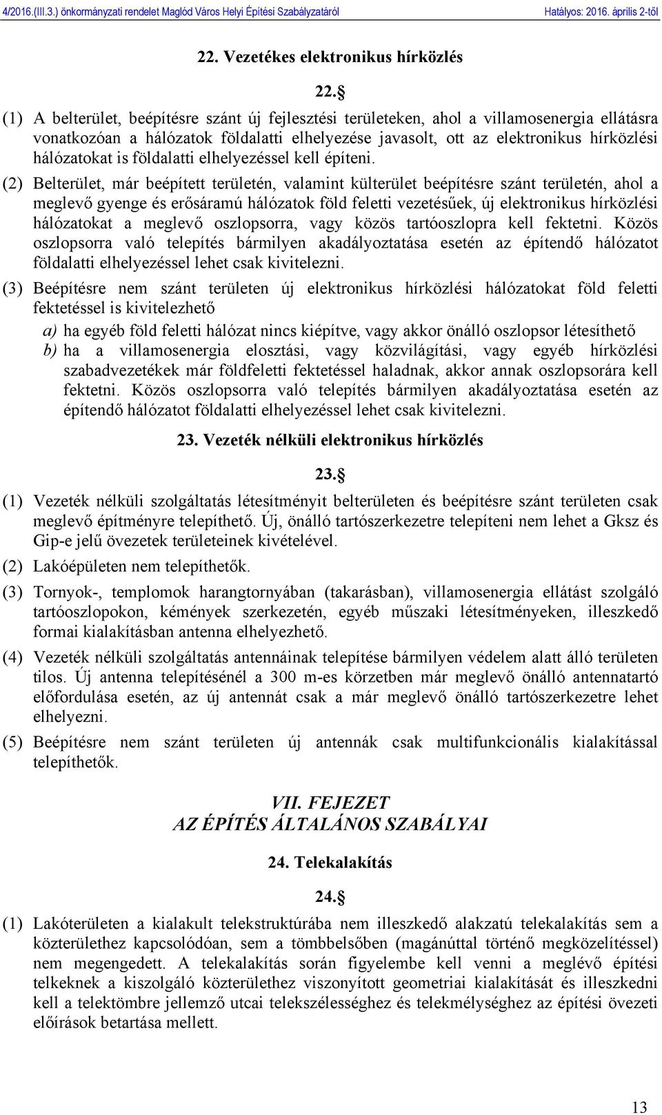 földalatti elhelyezéssel kell építeni.